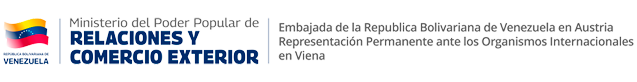 Ministerio del Poder Popular para Relaciones Exteriores — Embajada de la República Bolivariana de Venezuela en Austria · Representación Permanente ante los Organismos Internacionales en Viena